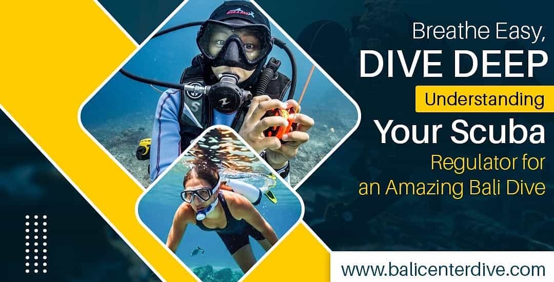 Breathe Easy, Dive Deep: Understanding Your Scuba Regulator for an Amazing Bali Dive