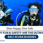 Dive Happy, Dive Safe: Why Fun & Safety are the Ultimate Bali Scuba Buddies